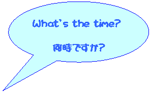 ~`o: Whatfs the time?
ł?
